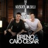 Prisão Domiciliar - Breno&Caio Cesar