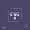 Betrayal (Original Mix) - Milos Pesovic