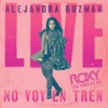 No Voy En Tren (Live At The Roxy) - Alejandra Guzmán