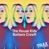 THE HOUSE KIDS - Barbara Crowft