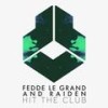 Hit The Club - Fedde Le Grand&Raiden