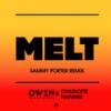 Melt (Sammy Porter Remix) - Owen Westlake&Charlotte Haining&Sammy Porter