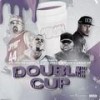 DOUBLE CUP (feat. GT Garza, Big Chu Da Guerilla, Rizzle OD & Big Ced) (Radio Edit) - Joe Chris> Garza&Big Chu Da Guerilla&Rizzle OD&Big Ced