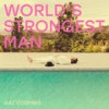 World’s Strongest Man (Explicit) - Gaz Coombes