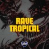 RAVE TROPICAL (Explicit) - Dj Wall
