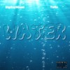 Water (Explicit) - BigZayMiami&Tafia
