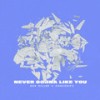 NEVER GONNA LIKE YOU (Clean Version) - Bea Miller&Snakehips