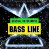 Bass Line (Original Mix) - Gluska&Filter Noise