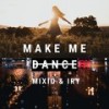 Make Me Dance - Mixio&Iry