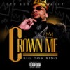 Crown Me (Explicit) - Big Don Bino