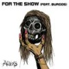 For the Show(feat. Burgos) (Explicit) - ASHXS&Burgos