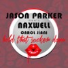 Hold That Sucker Down (feat. Carol Jiani) (Radio Mix) - Jason Parker&Naxwell&Carol Jiani
