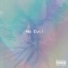 No Evil (Explicit) - cloudy &Lucidity