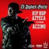 Hip Hop Azteca(feat. Aczino) (Explicit) - Dj Payback Garcia&Aczino