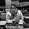 Cashed Out (Explicit) - Ovanni