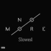 No More Slowed (Explicit) - Kai Breedlove
