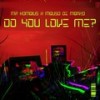 Do You Love Me? - Mr. Kombuis&Mbuso De Mbazo
