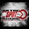 On the Spot (Explicit) - Mr. B&DJ Drews