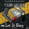 Let It Bang(feat. Big Noyd) (G-Mix|Explicit) - Pslums&Big Noyd