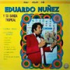 La Cumbia del Sueño - Eduardo Nunez Y Su Banda Tropical&José Eduardo Nuñez Gutiérrez