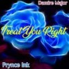 Treat You Right(feat. Damire Major) - Prynce Ink&Damire Major