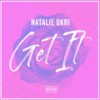 Get It (Explicit) - Natalie Okri