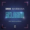 Melanina - Drik Barbosa&Rincón Sapiência