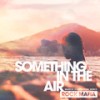 Something in the Air (feat. MOD SUN) (Marco Carpentieri Remix) - Rock Mafia&Mod Sun