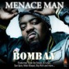 Bombay (Explicit) - Menace Man