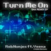 Turn Me On (Instrumental Sax Remix Edit) - Rob Nunjes&Veena&Natalie Marchenko