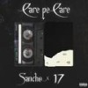 Care Pe Care(feat. 17) (Explicit) - Sancho&17
