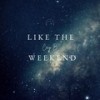 Like the Weekend - Cecy B