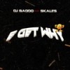 E Get Why - DJ Baddo&Skales