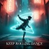Keep Rolling Dance (Extended) - Marcelo Rivera