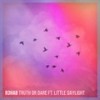 Truth or Dare - R3HAB&Little Daylight
